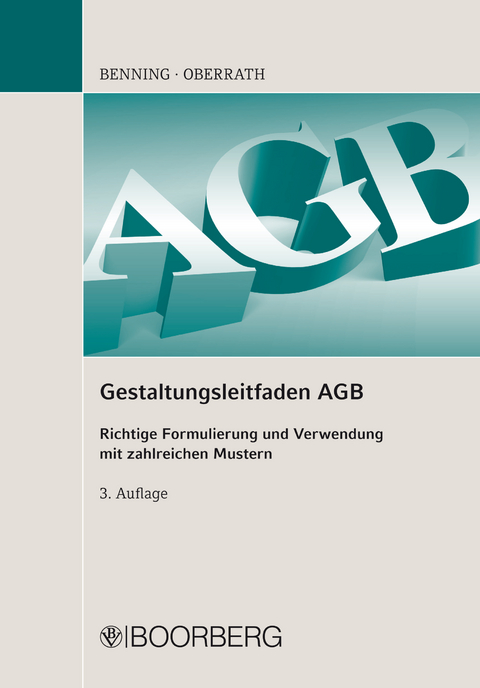 Gestaltungsleitfaden AGB - Axel Benning, Bettina Benning, J&ouml;rg-Dieter Oberrath, Ellen Oberrath