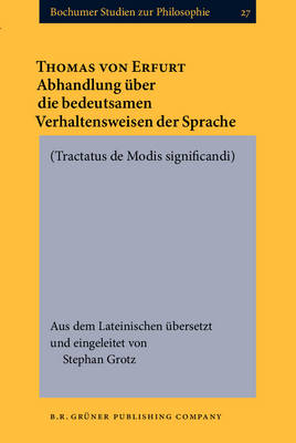 Abhandlung uber die bedeutsamen Verhaltensweisen der Sprache. [Tractatus de Modis significandi.] -  Grotz Stephan Grotz,  Erfurt Thomas von Erfurt