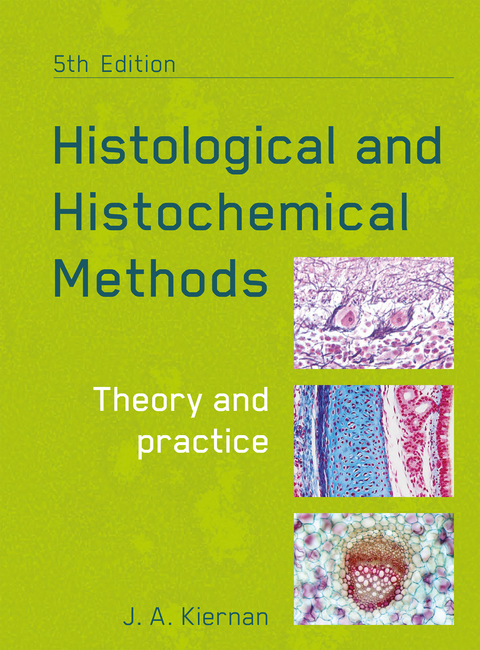 Histological and Histochemical Methods, fifth edition -  John Kiernan