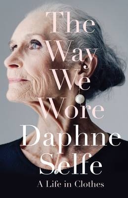 Way We Wore -  Daphne Selfe