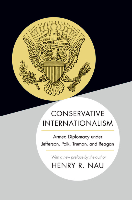 Conservative Internationalism -  Henry R. Nau
