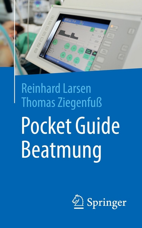 Pocket Guide Beatmung - Reinhard Larsen, Thomas Ziegenfu&szlig;