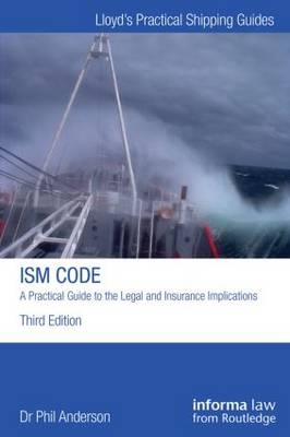 ISM Code: A Practical Guide to the Legal and Insurance Implications