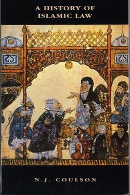 History of Islamic Law -  Noel Coulson