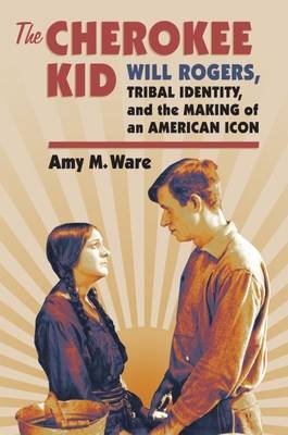 Cherokee Kid -  Amy M. Ware