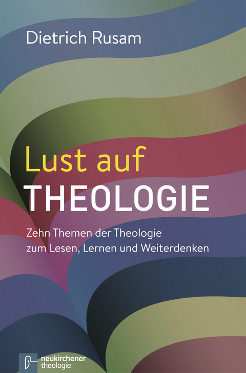 Lust auf Theologie - Dietrich Rusam