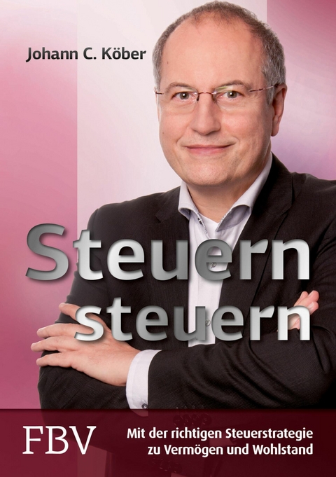 Steuern steuern -  Johann C. K&ouml;ber