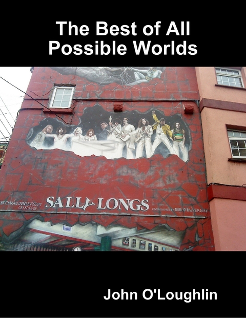 Best of All Possible Worlds -  John O'Loughlin