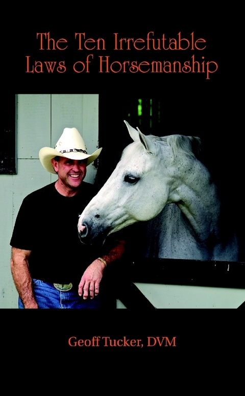 10 Irrefutable Laws of Horsemanship -  Geoff Tucker DVM