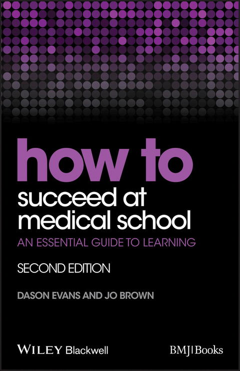 How to Succeed at Medical School - Dason Evans, Jo Brown