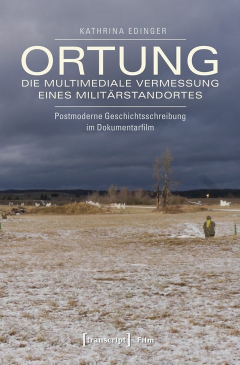 Ortung &ndash; die multimediale Vermessung eines Milit&auml;rstandortes - Kathrina Edinger