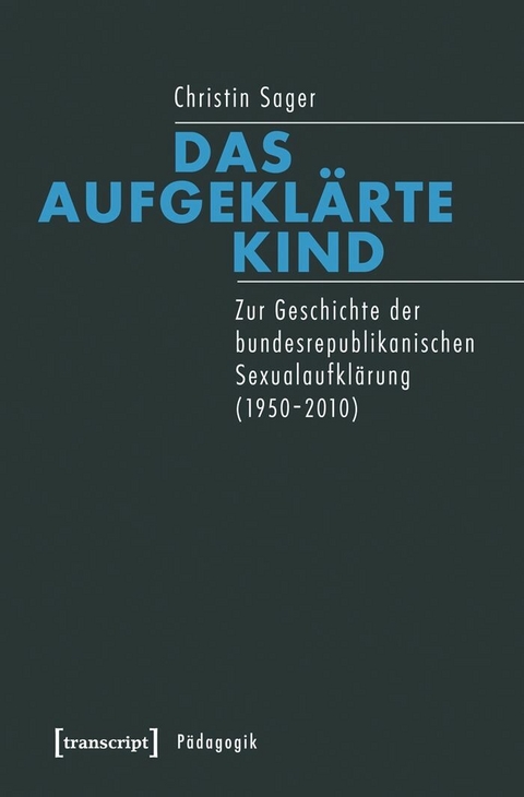 Das aufgekl&auml;rte Kind - Christin Sager