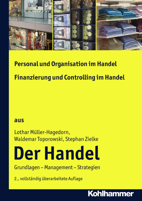 Personal und Organisation im Handel + Finanzierung und Controlling im Handel - Lothar M&uuml;ller-Hagedorn, Waldemar Toporowski, Stephan Zielke