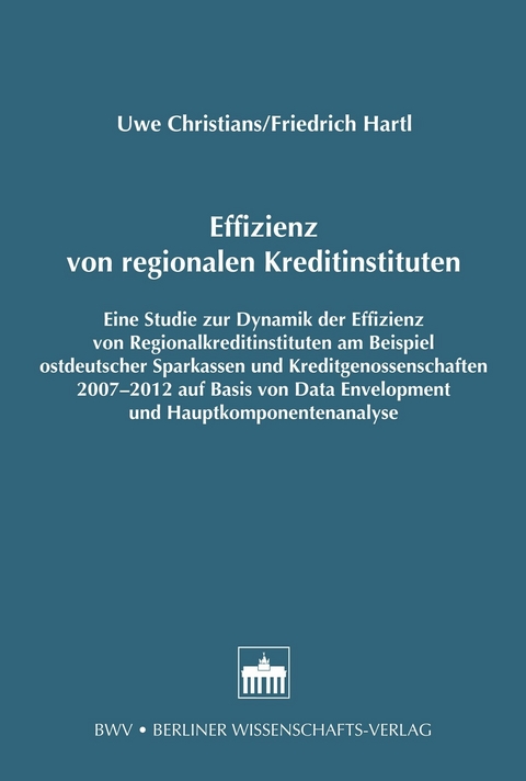 Effizienz von regionalen Kreditinstituten - Uwe Christians, Friedrich Hartl