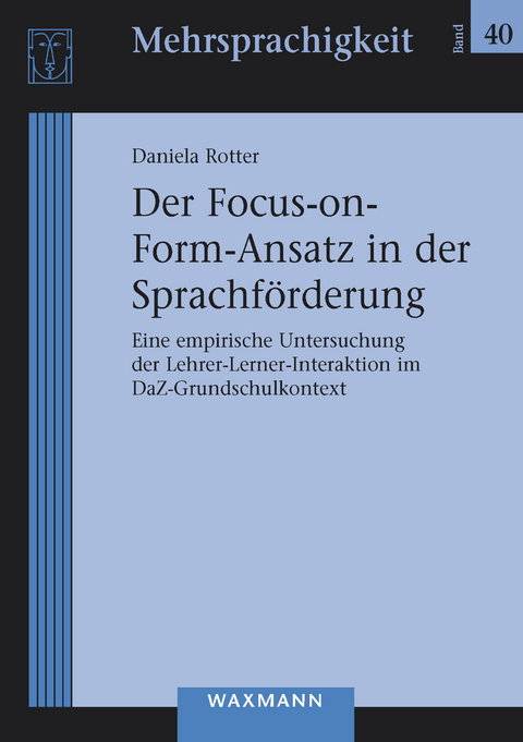 Der Focus-on-Form-Ansatz in der Sprachf&ouml;rderung -  Daniela Rotter