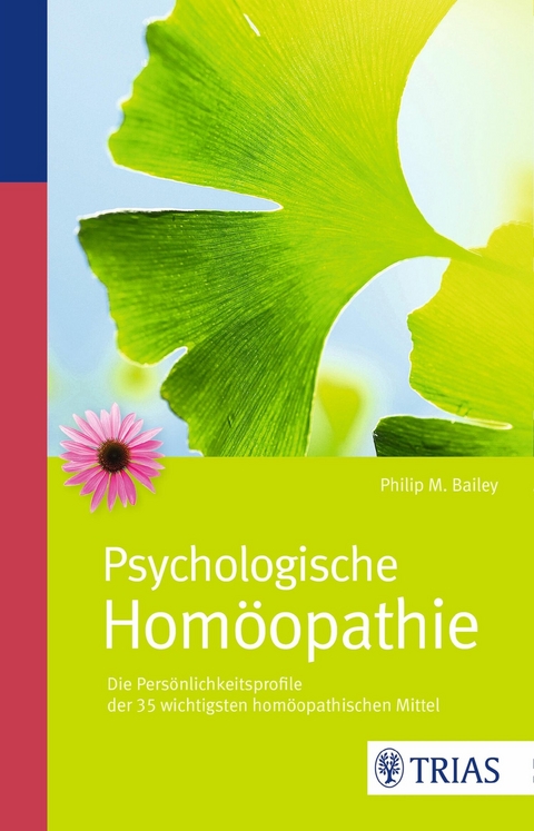 Psychologische Hom&ouml;opathie - Philip M. Bailey