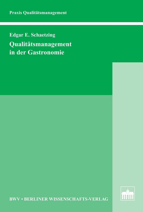Qualit&auml;tsmanagement in der Gastronomie - Edgar E. Sch&auml;tzing