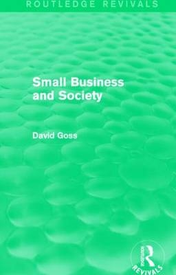 Small Business and Society (Routledge Revivals) -  David Goss