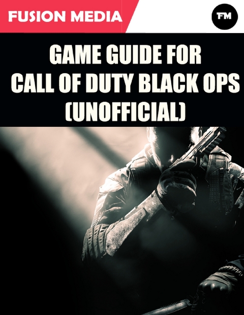 Game Guide for Call of Duty: Black Ops (Unofficial) -  Fusion Media