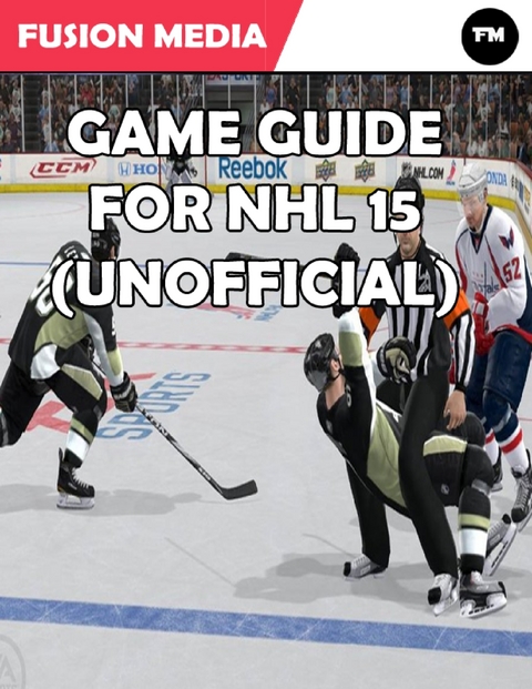 Game Guide for Nhl 15 (Unofficial) -  Fusion Media