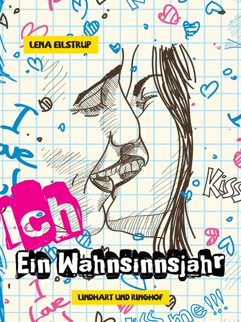 Ich - Ein Wahnsinnsjahr - Lena Eilstrup