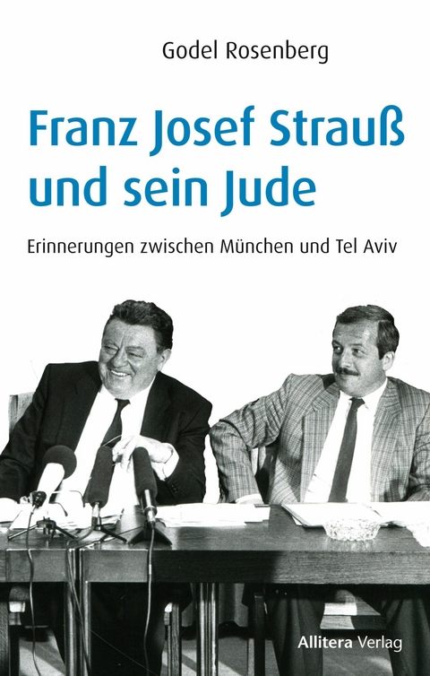 Franz Josef Strau&szlig; und sein Jude - Godel Rosenberg
