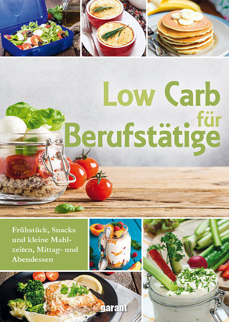 Low Carb f&uuml;r Berufst&auml;tige