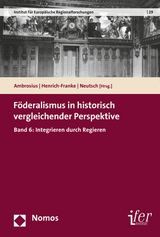F&ouml;deralismus in historisch vergleichender Perspektive - 