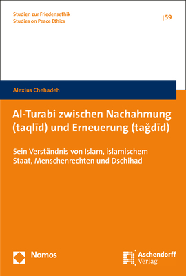 Al-Turabi zwischen Nachahmung (taqlīd) und Erneuerung (tağdīd) - Alexius Chehadeh