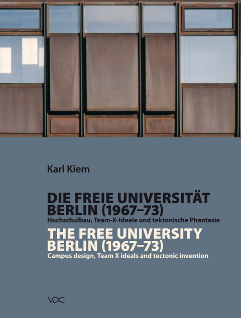 Die Freie Universit&auml;t Berlin (1967-1973) / The Free University Berlin (1967 - 1973) - Karl Kiem