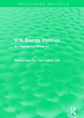 U.S. Energy Policies (Routledge Revivals) -  Resources for The Future Ltd