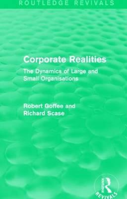 Corporate Realities (Routledge Revivals) -  Robert Goffee,  Richard Scase