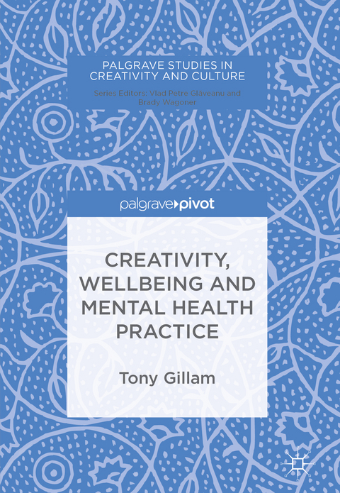 Creativity, Wellbeing and Mental Health Practice - Tony Gillam