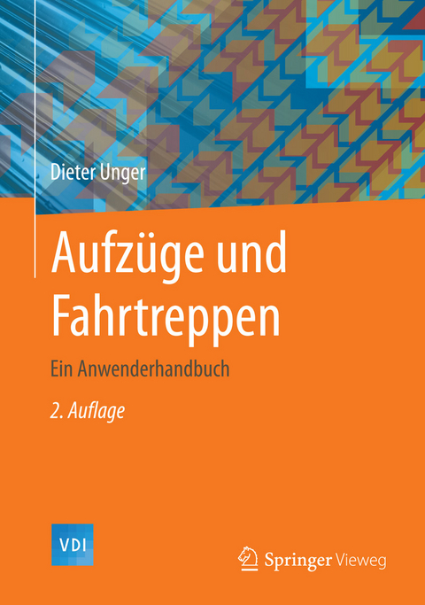 Aufz&uuml;ge und Fahrtreppen - Dieter Unger
