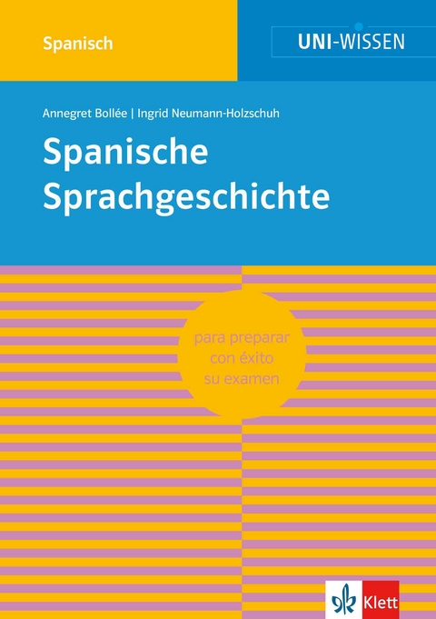 Uni-Wissen Spanische Sprachgeschichte - Annegret Boll&eacute;e, Ingrid Neumann-Holzschuh