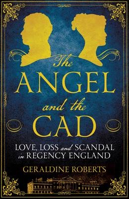 Angel and the Cad -  Geraldine Roberts