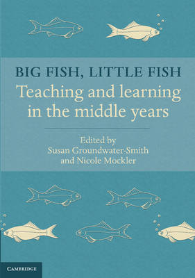 Big Fish, Little Fish -  Susan Groundwater-Smith,  Nicole Mockler