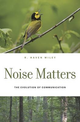 Noise Matters -  R. Haven Wiley