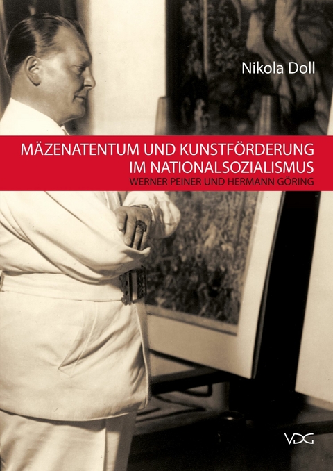 M&auml;zenatentum und Kunstf&ouml;rderung im Nationalsozialismus - Nikola Doll