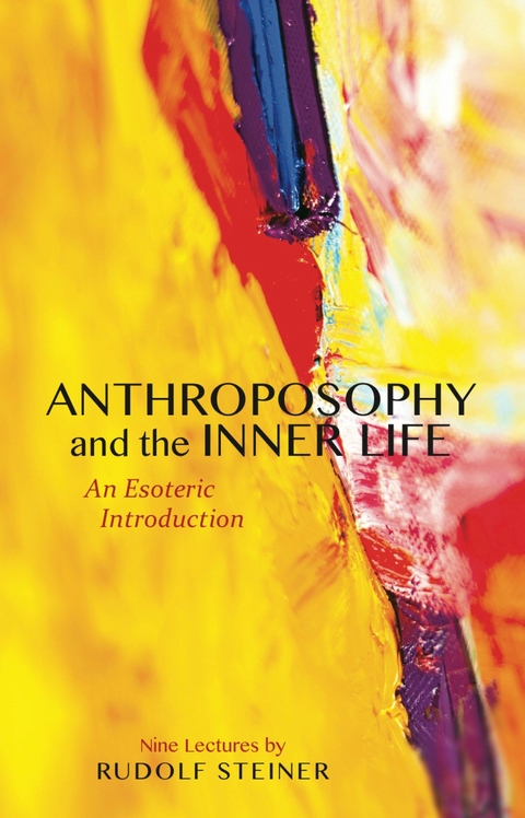 Anthroposophy and the Inner Life -  Rudolf Steiner