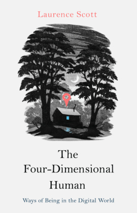 Four-Dimensional Human -  Laurence Scott