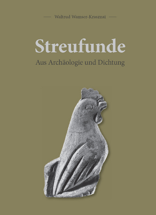 Streufunde - Aus Archäologie und Dichtung