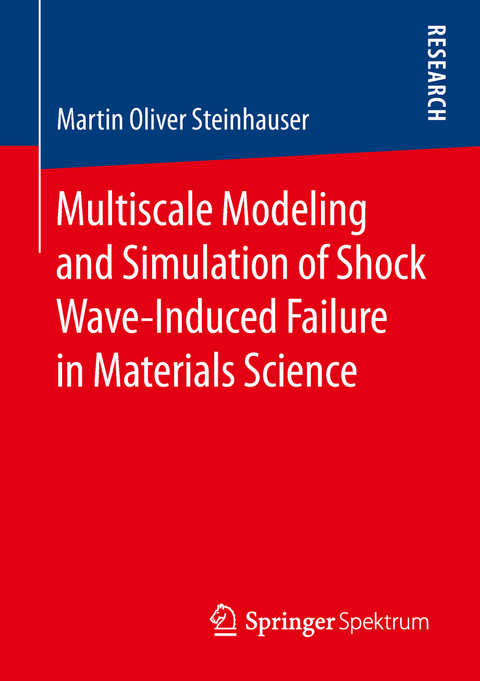 Multiscale Modeling and Simulation of Shock Wave-Induced Failure in Materials Science - Martin Oliver Steinhauser