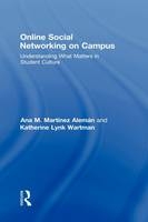 Online Social Networking on Campus -  Ana M. Martinez-Aleman,  Katherine Lynk Wartman