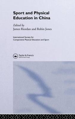 Sport and Physical Education in China -  Robin Jones,  James (Jim) Riordan