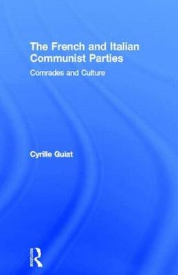 The French and Italian Communist Parties -  Cyrille Guiat