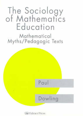 Sociology of Mathematics Education -  Paul Dowling