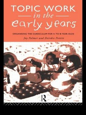 Topic Work in the Early Years -  Joy Palmer