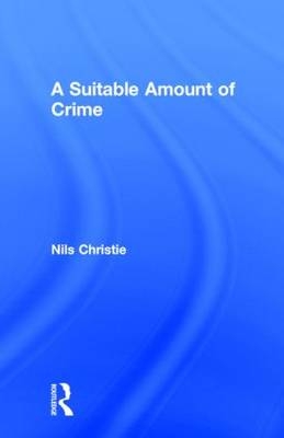 Suitable Amount of Crime -  Nils Christie