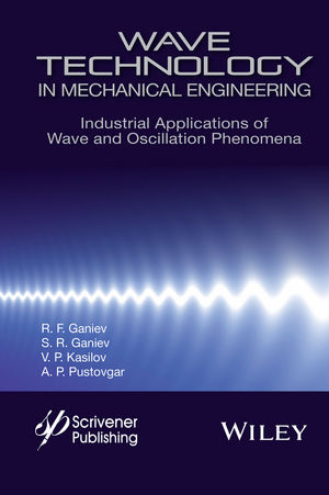 Wave Technology in Mechanical Engineering -  R. F. Ganiev,  S. R. Ganiev,  V. P. Kasilov,  A. P. Pustovgar